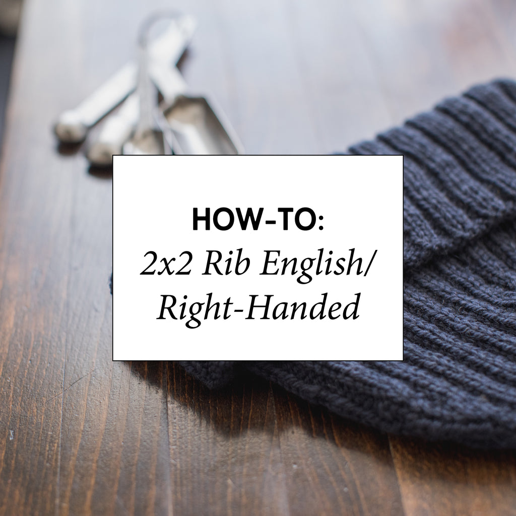 How-To: 2x2 Rib English Style / Right-Handed